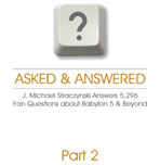 Asked & Answered, Part 2