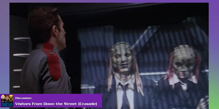 Babylon Podcast #226: Visitors from Down the Street (Crusade)